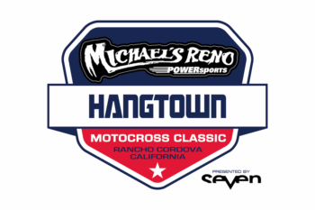 Seven MX Becomes Presenting Sponsor For May 31 Michael’s Reno Hangtown Motorcross Classic