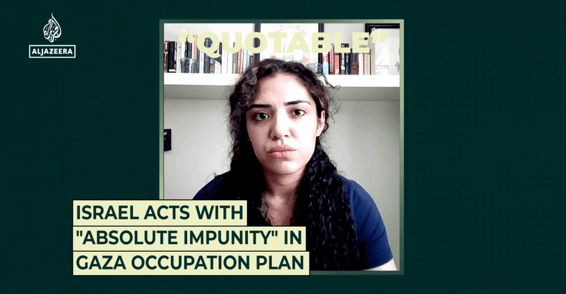 Israel acts with “absolute impunity” in Gaza occupation plan