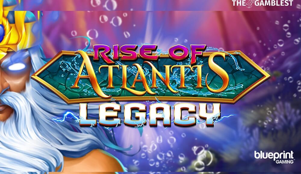 Blueprint Gaming makes bonus waves in Rise of Atlantis Legacy